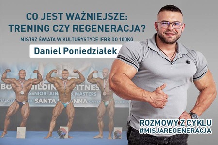 Daniel Poniedziałek Kulturysta Trener personalny Mistrz Świata IFBB w kategorii do 100kg wywiad